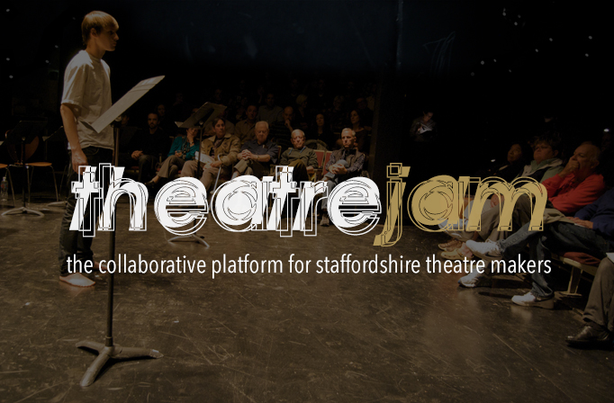 TheatreJam Staffordshire Theatre Makers